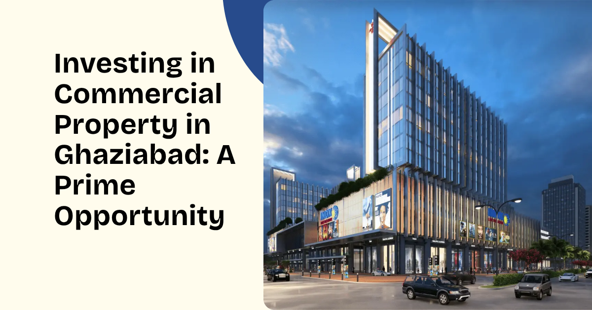 Investing in Commercial Property Ghaziabad